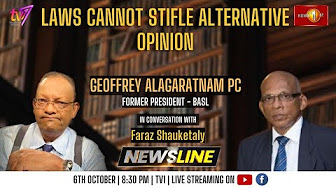 Newsline | Laws cannot stifle atAlternative opinion | Geoffrey Alagaratnam PC