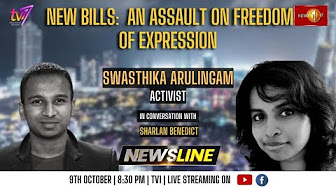 Newsline | New Bills: an assault on freedom of expression | Swasthika Arulingam