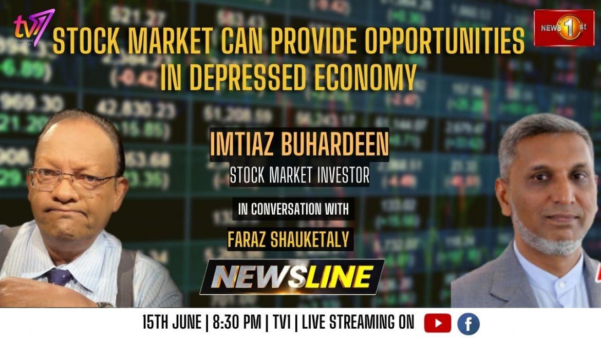 Newslinesl with Faraz Shauketaly | Imtiaz Buhardeen | Stock market can provide opportunities in depressed economy