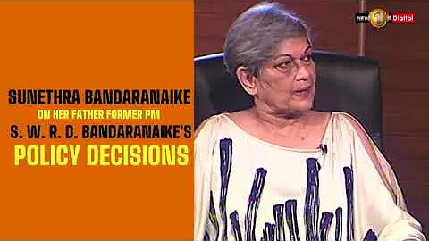 Newslinesl with Faraz Shauketaly | Sunethra Bandaranaike on Former PM S. W. R. D. Bandaranaike’s Sinhala only policy