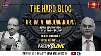 Newslinesl with Faraz Shauketaly | The hard slog | Dr. W. A. Wijewardena