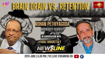 Newsline with Faraz Shauketaly | Rohan Pethiyagoda | Brain drain vs. Retention